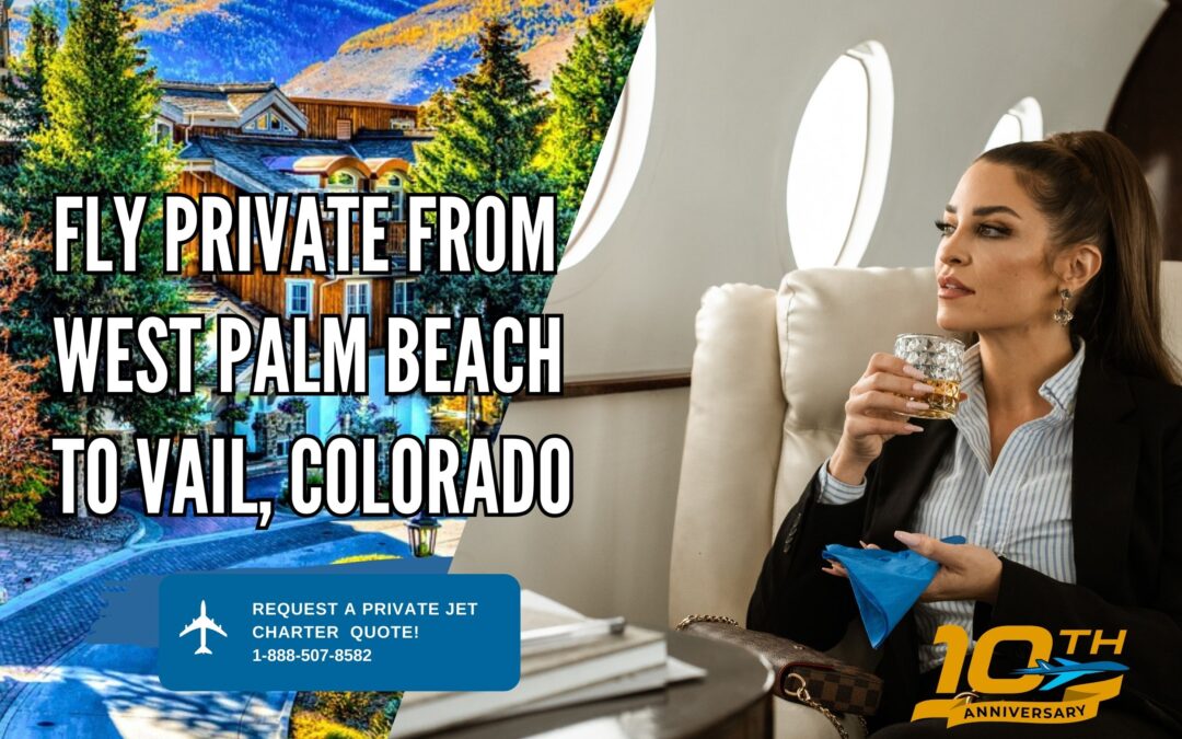Fly Private From West Palm Beach to Vail, Colorado