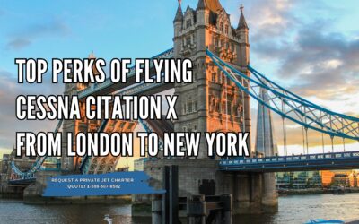 Top Perks of Flying Cessna Citation X from London to New York