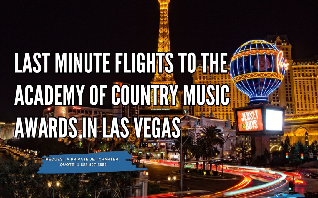 The Most Convenient Travel Option for Last Minute Flights to the Academy of Country Music Awards in Las Vegas
