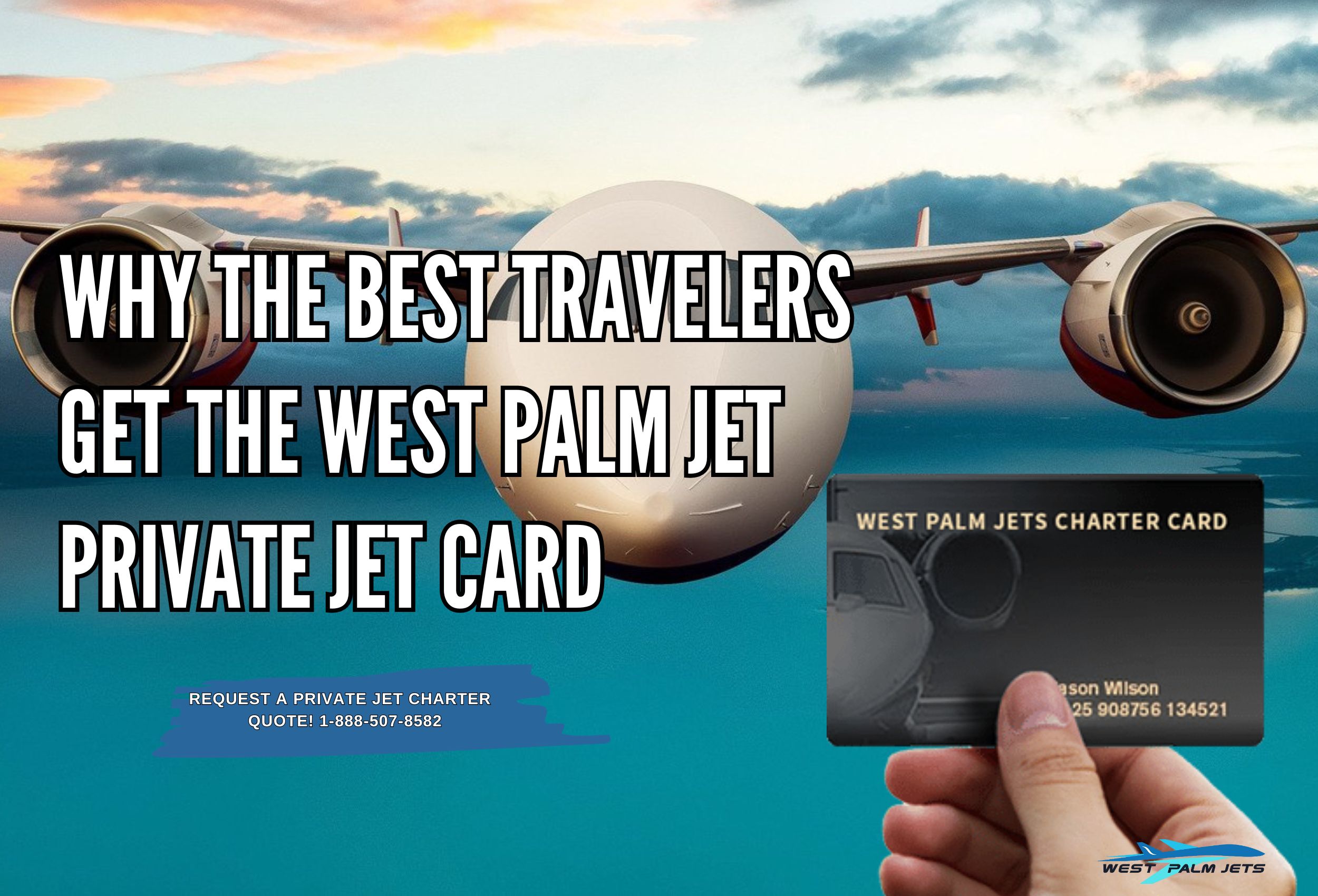 Why Best Travelers Get The West Palm Jet Private Jet Card