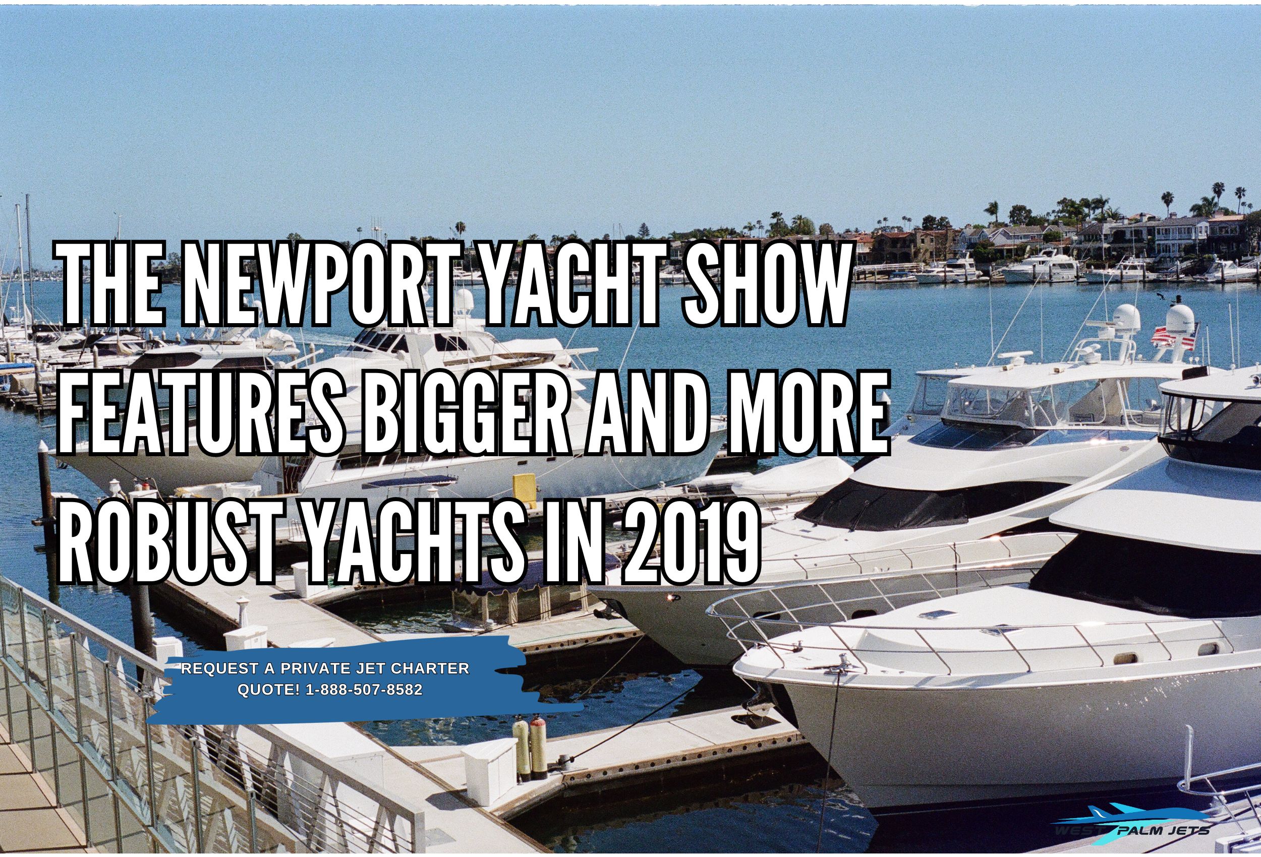 The Newport Yacht Show Features Bigger and More Robust Yachts in 2019