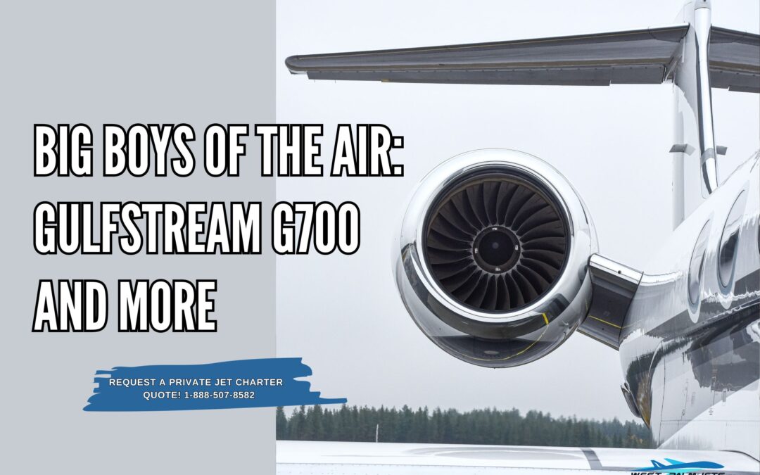 BIG BOYS OF THE AIR: Gulfstream G700 and More