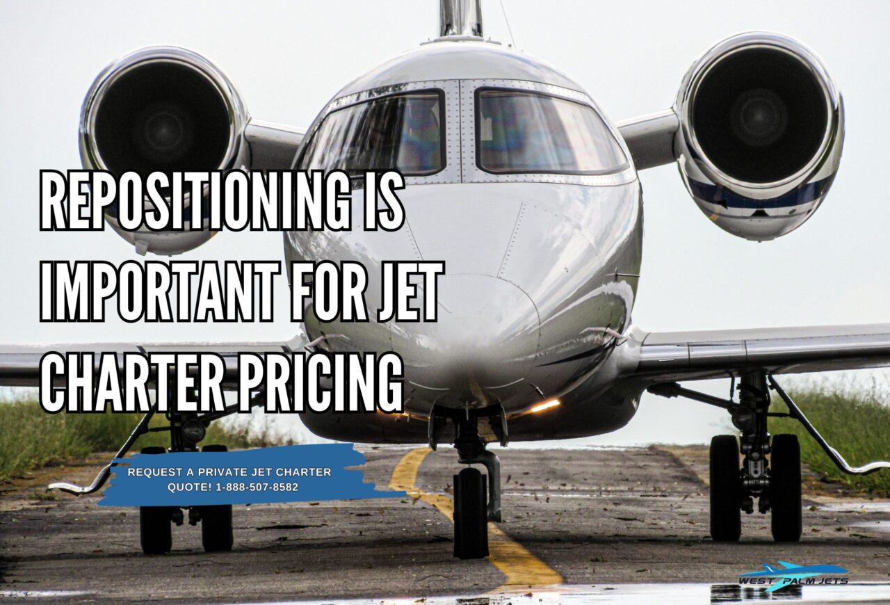 Repositioning Is Important For Jet Charter Pricing | West Palm Jets