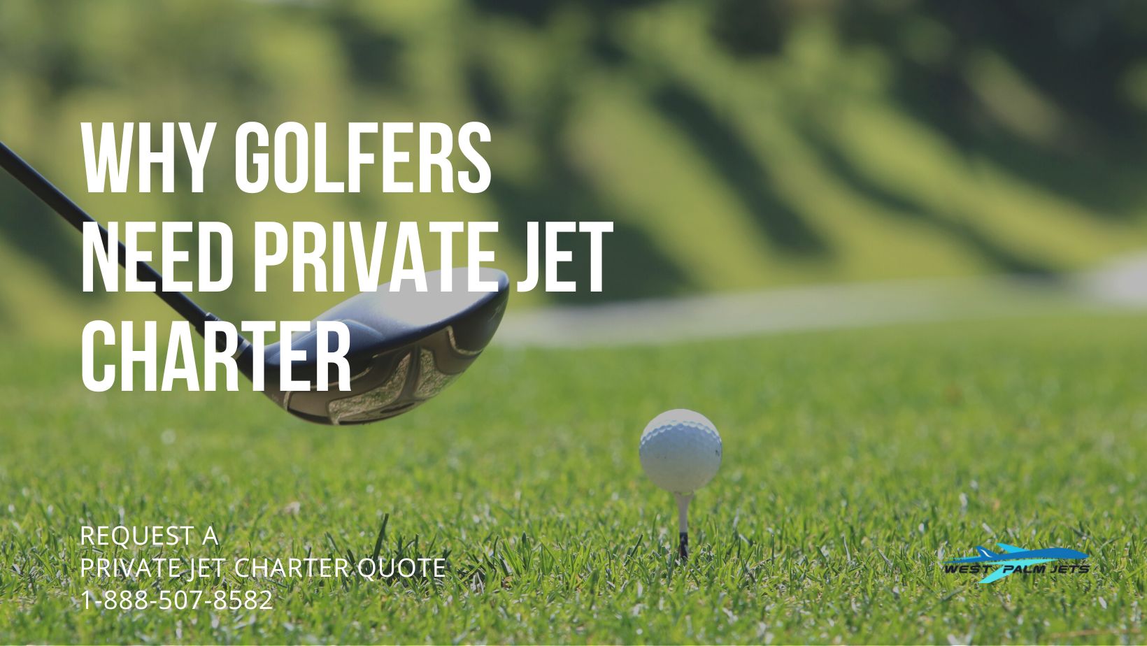 Why Golfers Need Private Jet Charter