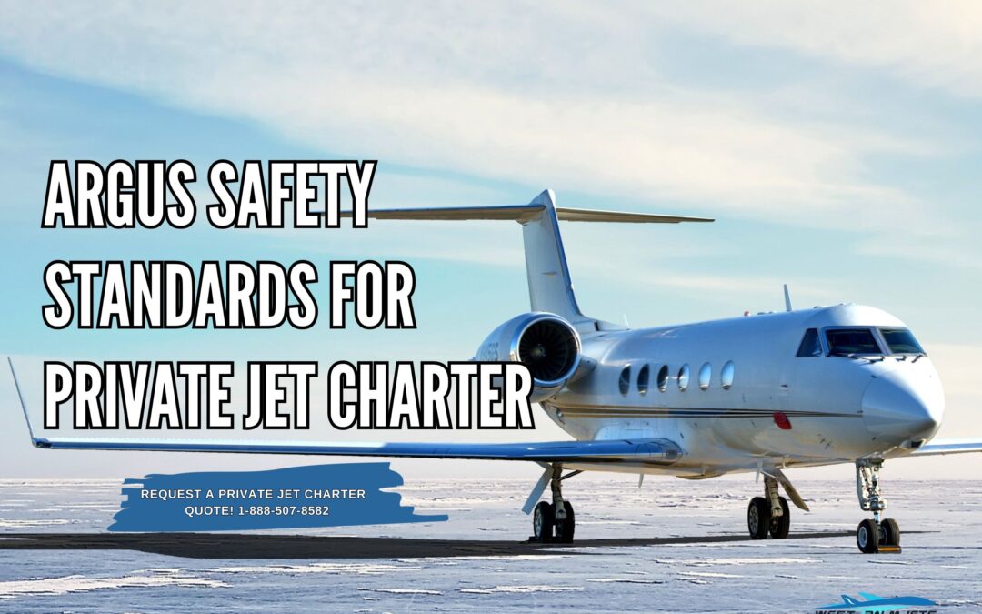 Argus Safety Standards for Private Jet Charter