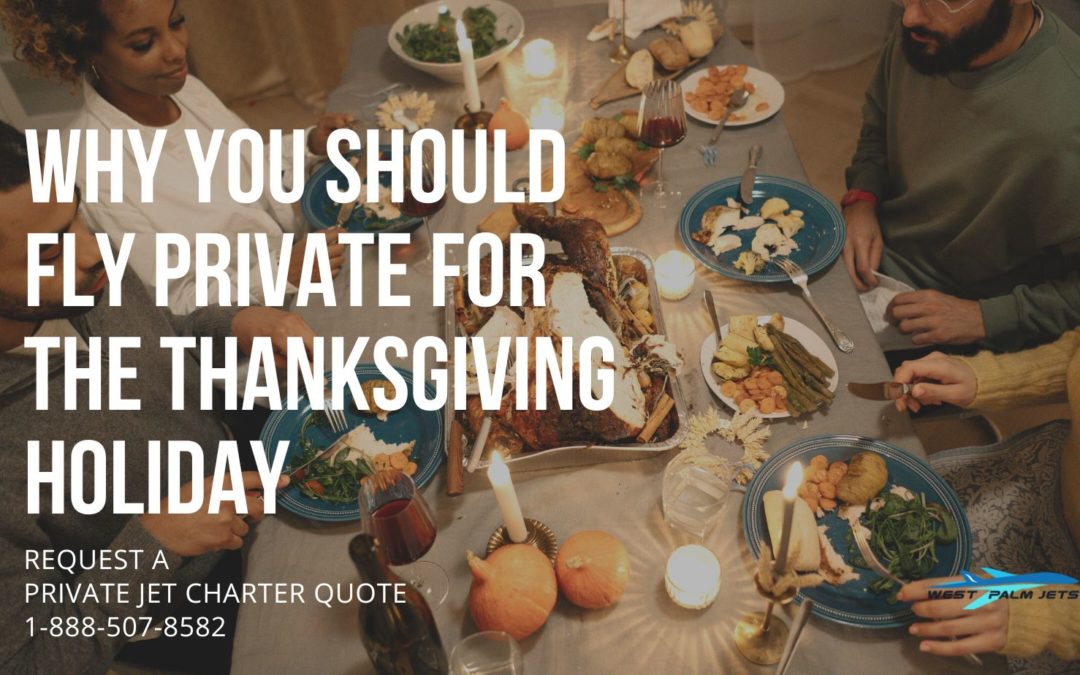 Why You Should Fly Private for the Thanksgiving Holiday