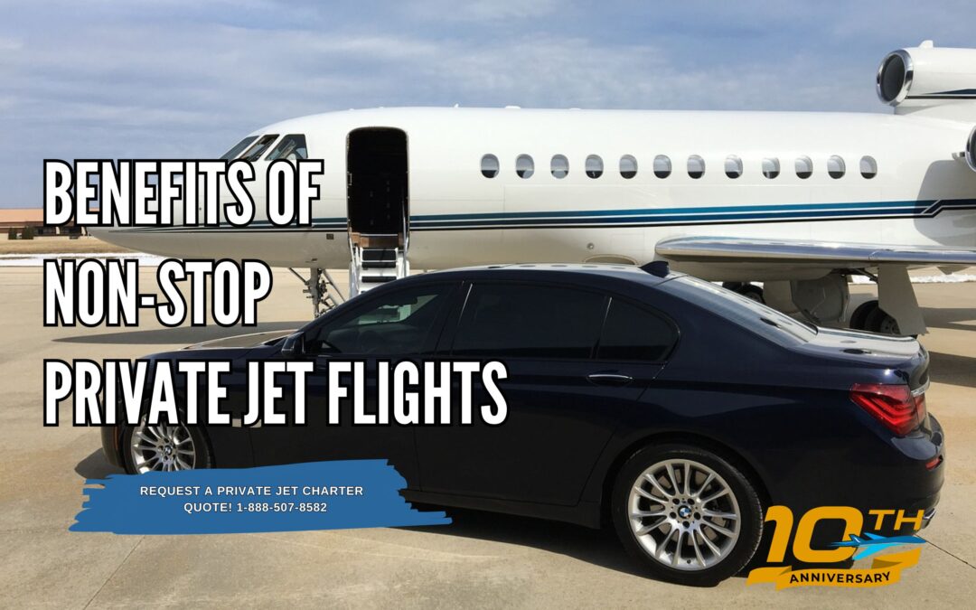 Benefits of Non-Stop Private Jet Flights