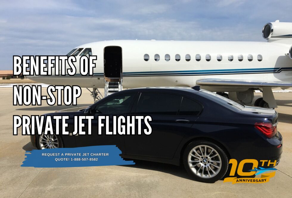 Benefits of NonStop Private Jet Flights Private Jet Charter