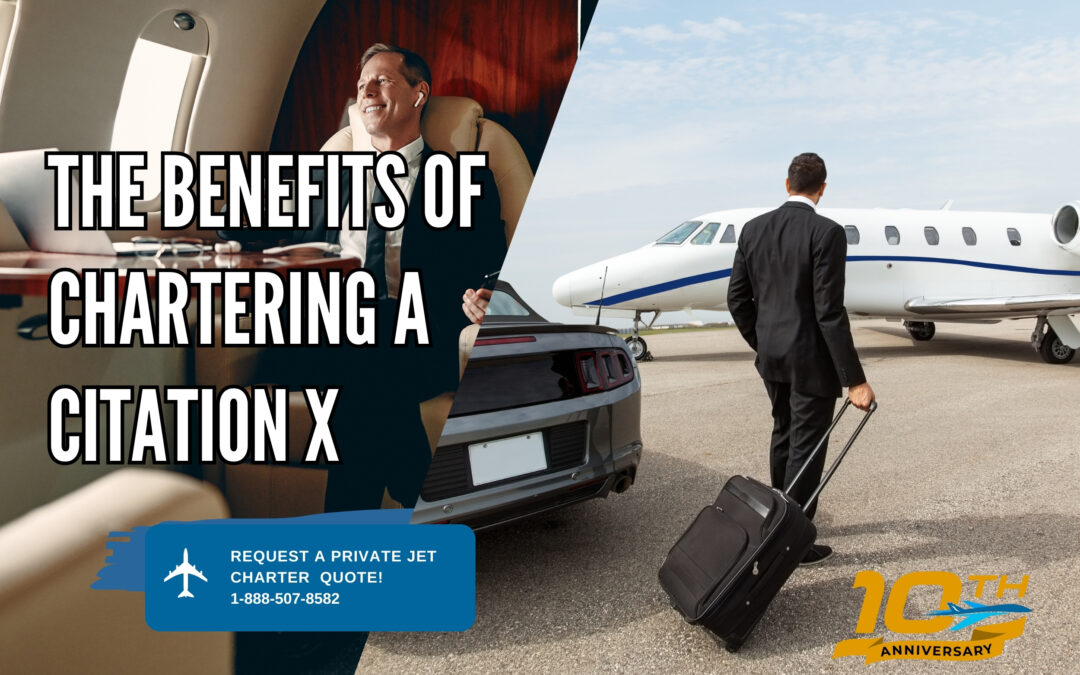 The Benefits of Chartering a Citation X