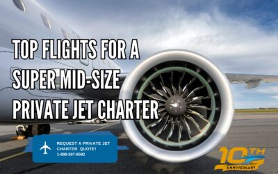 Top Flights for a Super Mid-Size Private Jet Charter