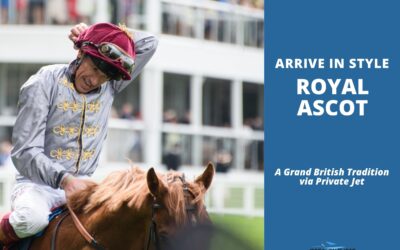 Arrive in Style at Royal Ascot: A Grand British Tradition via Private Jet