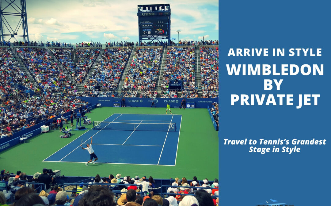Wimbledon by Private Jet: Travel to Tennis’s Grandest Stage in Style