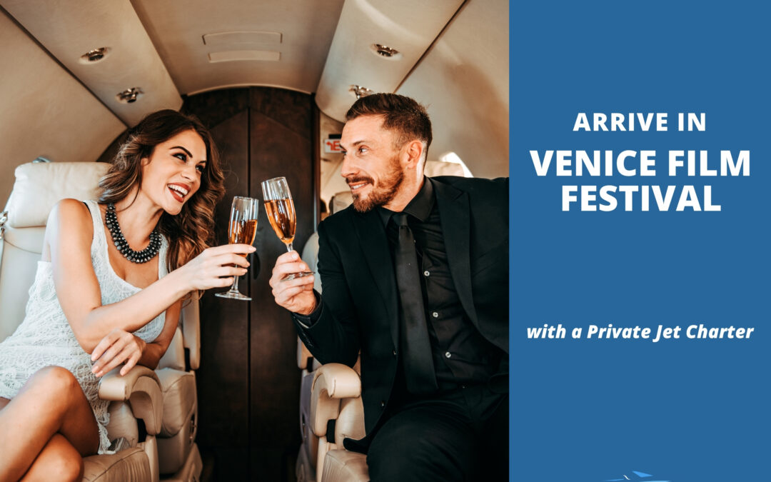 Arrive in Glamour to Venice Film Festival with a Private Jet Charter