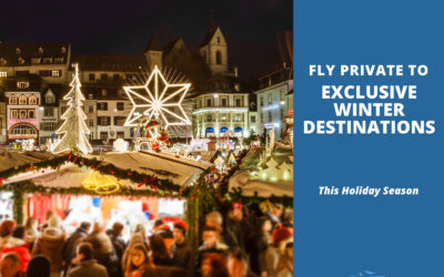 Where to Fly Private This Holiday Season: Exclusive Winter Destinations