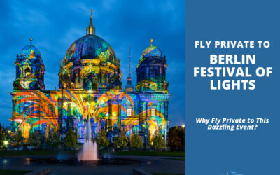 Berlin Festival of Lights: Why Fly Private to This Dazzling Event?